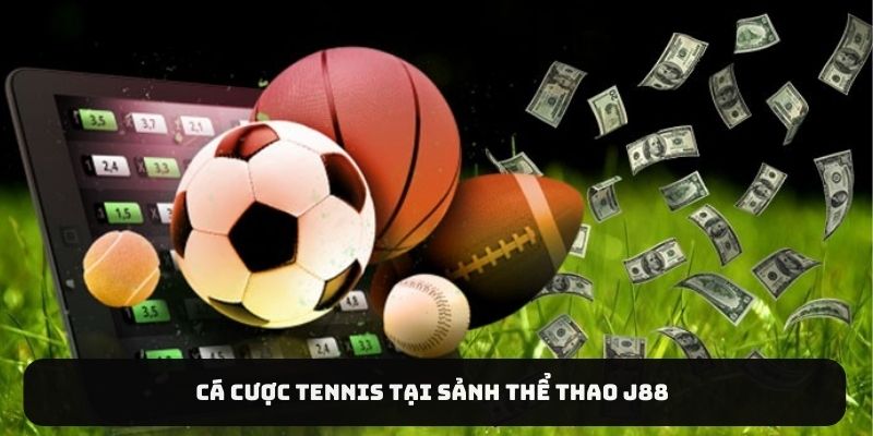 Cá cược tennis tại sảnh thể thao J88